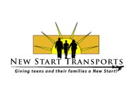 NEW START TRANSPORTS - GIVING TEENS AND THEIR FAMILIES A NEW START
