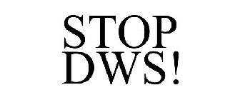 STOP DWS!