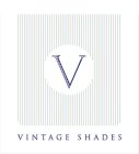 V VINTAGE SHADES