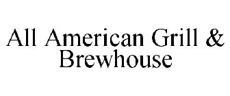 ALL AMERICAN GRILL & BREWHOUSE