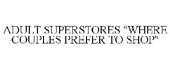 ADULT SUPERSTORES 