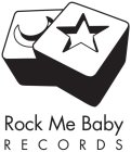 ROCK ME BABY RECORDS