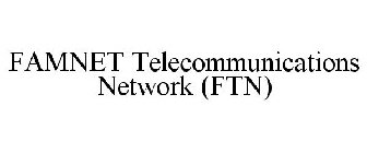 FAMNET TELECOMMUNICATIONS NETWORK (FTN)