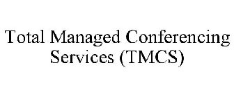 TOTAL MANAGED CONFERENCING SERVICES (TMCS)