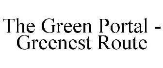 THE GREEN PORTAL - GREENEST ROUTE