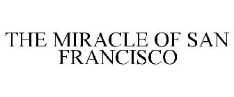 THE MIRACLE OF SAN FRANCISCO