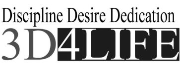 DISCIPLINE DESIRE DEDICATION 3D4LIFE