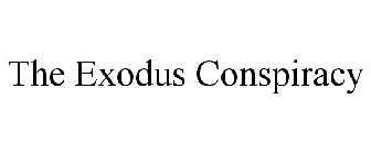 THE EXODUS CONSPIRACY