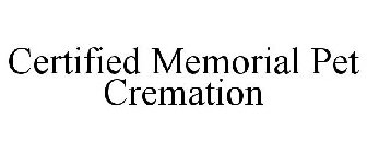 CERTIFIED MEMORIAL PET CREMATION