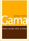 GAMA GOURMET SERIES EVERY RECIPE TELLS A STORY