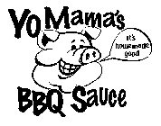 YO MAMA'S BBQ SAUCE IT'S HOMEMADE GOOD