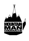 'MOUNTAIN MAN PRODUCTS'