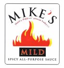 MIKE'S SPICY ALL-PURPOSE SAUCE THAT'S DIPPIN SAUCE BABY!!! MILD