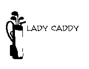 LADY CADDY