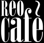 REO CAFE