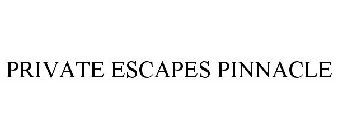 PRIVATE ESCAPES PINNACLE