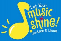 LET YOUR MUSIC SHINE WITH LISA AND LINDA