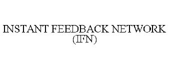 INSTANT FEEDBACK NETWORK (IFN)