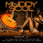 MUDDY SOUL MUD'DY-SÕL (NOUN) THE FEELING, MOOD, STYLE OF R&B AND SOUL MUSIC MIXED TOGETHER TO FORM THE R&B SOUND OF THE CAROLINAS