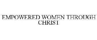 EMPOWERED WOMEN THROUGH CHRIST