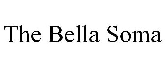 THE BELLA SOMA