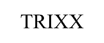 TRIXX