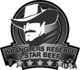 WRANGLERS RESERVE 5 STAR BEEF PROUDLY USA