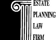 ESTATE PLANNING LAW FIRM