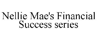 NELLIE MAE'S FINANCIAL SUCCESS SERIES