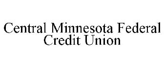CENTRAL MINNESOTA FEDERAL CREDIT UNION