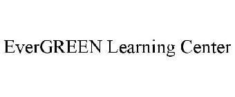 EVERGREEN LEARNING CENTER