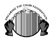 BREAKING THE CHAIN FOUNDATION