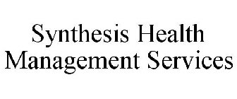 SYNTHESIS HEALTH MANAGEMENT SERVICES