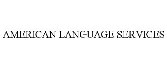 AMERICAN LANGUAGE SERVICES