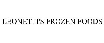 LEONETTI'S FROZEN FOODS