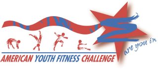 AMERICAN YOUTH FITNESS CHALLENGE ARE YOU IN