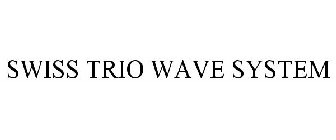 SWISS TRIO WAVE SYSTEM