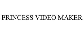 PRINCESS VIDEO MAKER