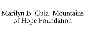 MARILYN B. GULA MOUNTAINS OF HOPE FOUNDATION
