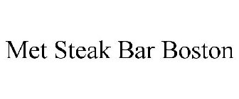 MET STEAK BAR BOSTON