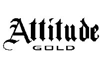 ATTITUDE GOLD