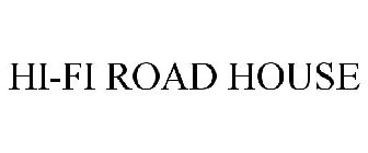 HI-FI ROAD HOUSE