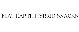 FLAT EARTH HYBRID SNACKS