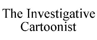 THE INVESTIGATIVE CARTOONIST