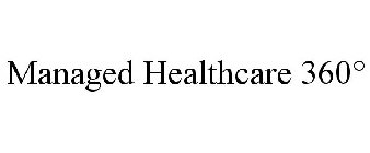 MANAGED HEALTHCARE 360°
