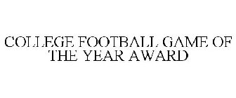 COLLEGE FOOTBALL GAME OF THE YEAR AWARD