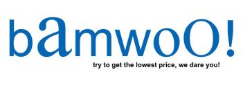 BAMWOO! TRY TO GET THE LOWEST PRICE, WE DARE YOU!