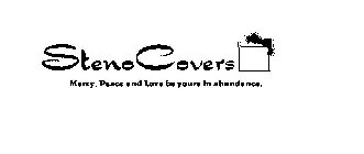 STENOCOVERS MERCY, PEACE AND LOVE BE YOURS IN ABUNDANCE.