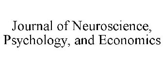 JOURNAL OF NEUROSCIENCE, PSYCHOLOGY, AND ECONOMICS