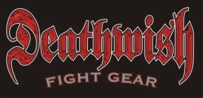 DEATHWISH FIGHT GEAR